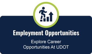 Button for Employment Opportunities - Explore Career Opportunities at UDOT