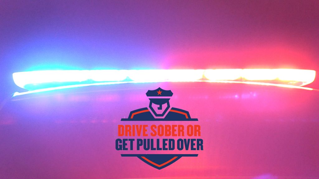 Drive sober or get pulled over
