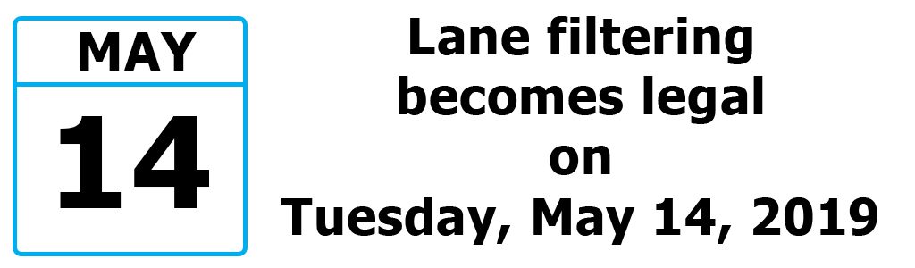 Lane filtering becomes legal on Tuesday, May 14, 2019